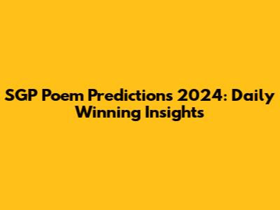 SGP Poem Predictions 2024: Daily Winning Insights