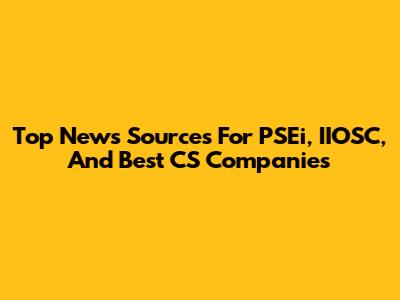 Top News Sources For PSEi, IIOSC, And Best CS Companies