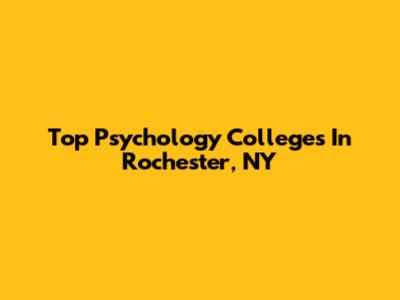 Top Psychology Colleges In Rochester, NY
