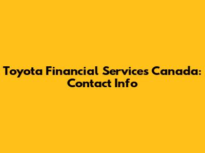 Toyota Financial Services Canada: Contact Info