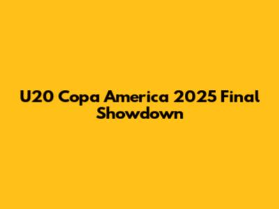 U20 Copa America 2025 Final Showdown