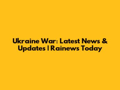 Ukraine War: Latest News & Updates | Rainews Today