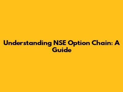 Understanding NSE Option Chain: A Guide