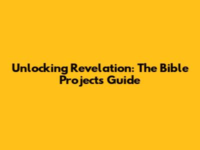Unlocking Revelation: The Bible Project's Guide