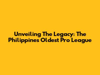 Unveiling The Legacy: The Philippine's Oldest Pro League