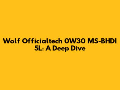 Wolf Officialtech 0W30 MS-BHDI 5L: A Deep Dive